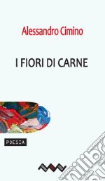 I fiori di carne. E-book. Formato Mobipocket ebook