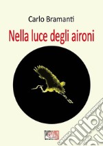 Nella luce degli aironi. E-book. Formato EPUB ebook