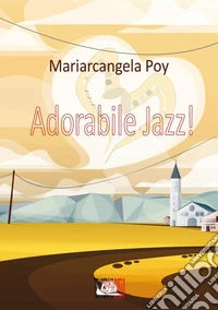 Adorabile Jazz!. E-book. Formato EPUB ebook