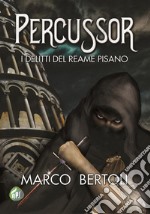 PercussorI delitti del Reame Pisano. E-book. Formato EPUB ebook