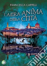 L’altra anima della città. E-book. Formato EPUB ebook