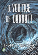 Il vortice dei dannati. E-book. Formato EPUB ebook