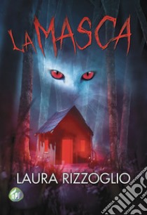 La masca. E-book. Formato EPUB ebook di Laura Rizzoglio