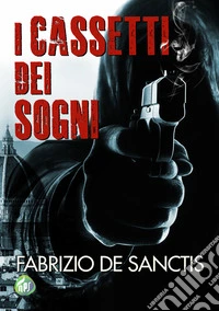 I cassetti dei sogni. E-book. Formato EPUB ebook