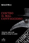 Contro il 'mal contaggioso'Le disposizioni per la tutela dalla peste del 1630 e del 1656 nell’Abruzzo Citra. E-book. Formato Mobipocket ebook di Andrea Di Marco