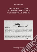 Una storia italiana: Il Metello di Pratolini tra filologia e critica. E-book. Formato PDF ebook