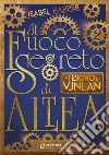 Il Fuoco Segreto di ALTEA. Il Tesoro di Vjnlan. E-book. Formato EPUB ebook