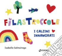 Le FilasCoccoleI calzini innamorati. E-book. Formato EPUB ebook di Isabella Salmoirago