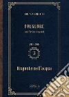 Folklore - Vol. 3 - Risposte nell'acqua: Una fiction a episodi. E-book. Formato Mobipocket ebook di Luca Pedretti