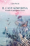 Il castagno rosaIl mondo secondo James Barrie. E-book. Formato EPUB ebook di Luisa Pecchi