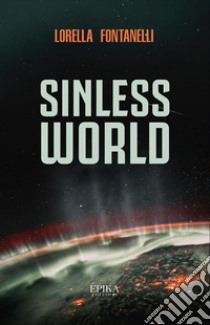 Sinless WorldEnglish version. E-book. Formato EPUB ebook di Lorella Fontanelli