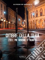 Ombre della sera(Tell me where it hurts). E-book. Formato EPUB