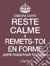 Reste calme et remets-toi en forme. E-book. Formato Mobipocket ebook di Debora Conti