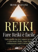 Fare Reiki è facileTutto quello che devi sapere su cos’è e cosa non è Reiki, come fare trattamento e auto-trattamento.. E-book. Formato EPUB