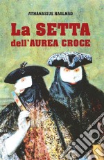 La Setta dell'Aurea Croce. E-book. Formato EPUB