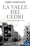 la valle dei cedri: C'è sempre tempo per un prima o poi. E-book. Formato EPUB ebook di fabio gimignani