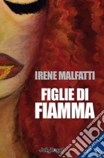 Figlie di Fiamma. E-book. Formato EPUB