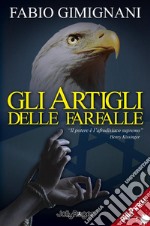 Gli artigli delle farfalle: Il potere è l'afrodisiaco supremo. E-book. Formato EPUB ebook