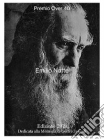 Catalogo Premio Emilio Notte Over 40 Ediz. 2019Edizione dedicata alla Memoria di Goffredo Godi. E-book. Formato EPUB ebook di Vanda Valente