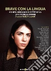 Brave con la lingua: come il linguaggio determina la vita delle donne. E-book. Formato EPUB ebook di AAVV