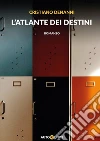 L'atlante dei destini. E-book. Formato EPUB ebook di Cristiano Denanni