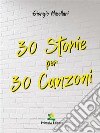 30 Storie per 30 Canzoni. E-book. Formato EPUB ebook