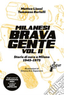 Milanesi brava gente vol. II: Storie di nera a Milano (1945-1975). E-book. Formato EPUB ebook di Tommaso Bertelli