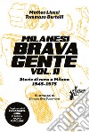 Milanesi brava gente vol. II: Storie di nera a Milano (1945-1975). E-book. Formato EPUB ebook di Tommaso Bertelli