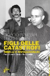 Figli delle catastrofi: Ribelli e rivoluzionari. E-book. Formato EPUB ebook di Giorgio Panizzari