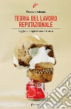 Teoria del lavoro reputazionale: Saggio sul capitalismo artistico. E-book. Formato EPUB ebook di Vincenzo Estremo