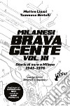 Milanesi brava gente vol. III: Storie di nera a Milano (1945-1976). E-book. Formato EPUB ebook di Tommaso Bertelli