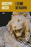 Leoni di marmo. E-book. Formato EPUB ebook