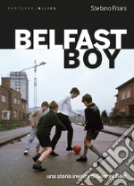 Belfast Boy: Una storia inedita di George Best. E-book. Formato EPUB