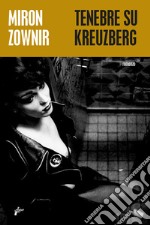 Tenebre su Kreuzberg. E-book. Formato EPUB