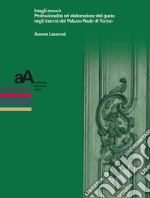 Intagli rococò: Professionalità ed elaborazione del gusto negli interni del Palazzo Reale di Torino. E-book. Formato PDF