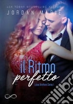 Il ritmo perfettoLucas Brother Series 1. E-book. Formato EPUB ebook