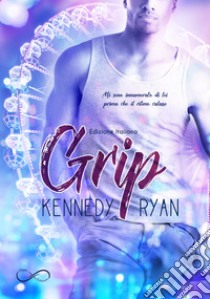 Grip(versione italiana) Serie Grip #1. E-book. Formato EPUB ebook di Kennedy Ryan