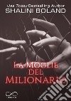 La moglie del milionario. E-book. Formato EPUB ebook di Shalini Boland