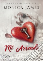 Mi arrendoSurrender Serie Vol. 1. E-book. Formato EPUB