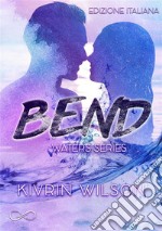 BendWaters Series Vol. 1. E-book. Formato EPUB ebook