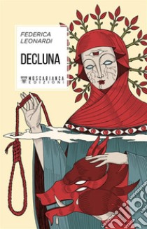 Decluna. E-book. Formato EPUB ebook di Federica Leonardi