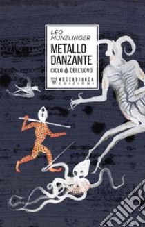 Metallo danzante. E-book. Formato EPUB ebook di Leo Munzlinger