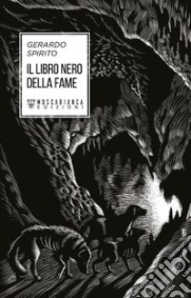 Il libro nero della fame. E-book. Formato EPUB ebook di Gerardo Spirito