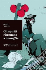 Gli spiriti ritornano a Seung Sai. E-book. Formato EPUB