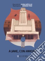 A Jake, con amore. E-book. Formato EPUB ebook