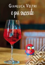 E poi succede. E-book. Formato EPUB ebook