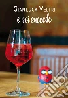 E poi succede. E-book. Formato EPUB ebook di Gianluca Veltri