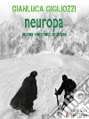 Neuropa: Poema epicomico in prosa. E-book. Formato EPUB ebook di Gianluca Gigliozzi