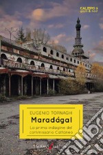 Maradágal: La prima indagine del commissario Cattaneo. E-book. Formato EPUB ebook