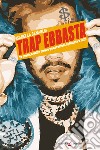 TRAP EBBASTA: la musica delle nuove generazioni spiegata a tutti. E-book. Formato EPUB ebook